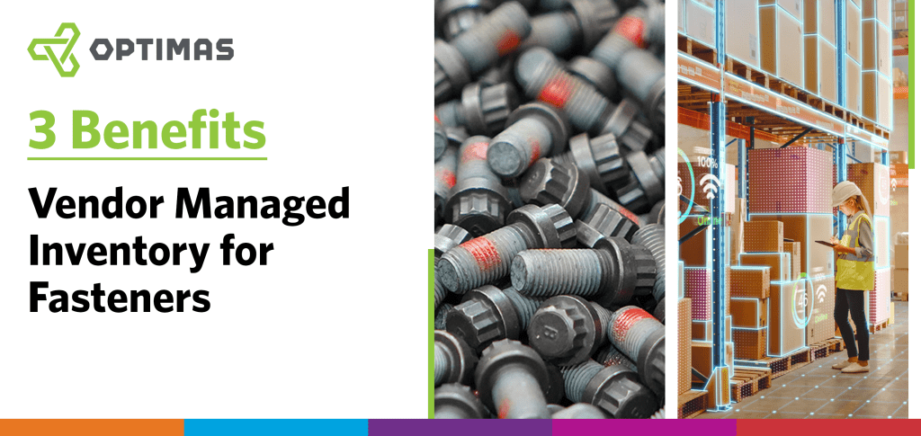 vendor managed inventory benefits for fasteners